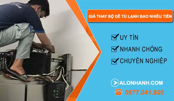 báo giá thay bộ đề tủ lạnh bao nhiêu tiền