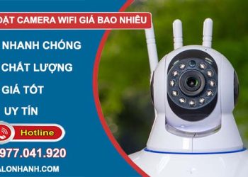 dich vụ cài đặt camera wiffi giá bao nhiêu