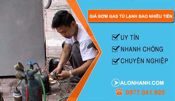 giá bơm gas tủ lạnh bao nhiêu tiền