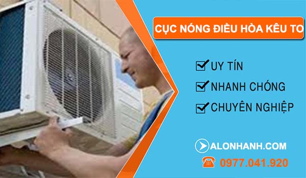 lý do cục nóng điều hòa kêu to