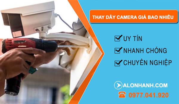 thay dây camera giá bao nhiêu