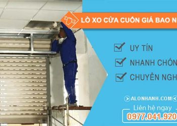 thay lò xo cửa cuốn giá bao nhiêu tiền