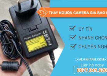 thay nguồn camera giá bao nhiêu tiền