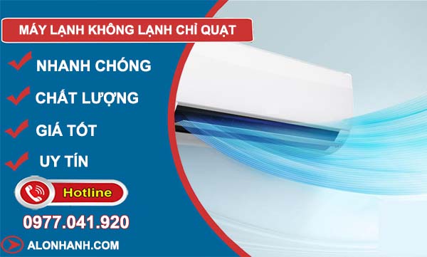 vì sao máy lạnh không lạnh chỉ quạt