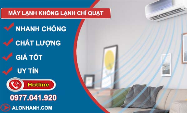 xử lý máy lạnh không lạnh chỉ quạt