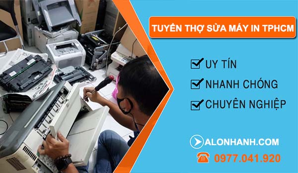 an tâm tuyển thợ sửa máy in tphcm