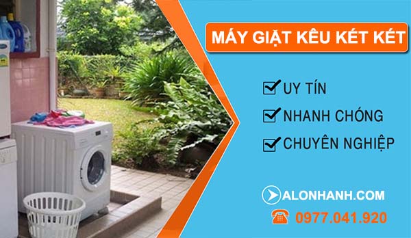  máy giặt kêu két két
