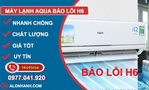 máy lạnh aqua báo lỗi h6