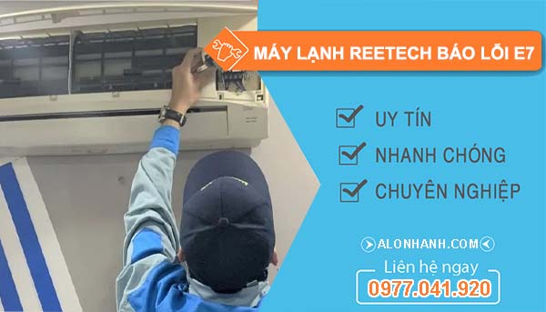 máy lạnh reetech báo lỗi e7