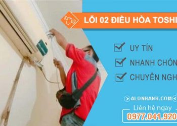 nguyên nhân lỗi 02 điều hòa toshiba