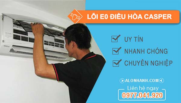 nguyên nhân lỗi e0 điều hòa casper