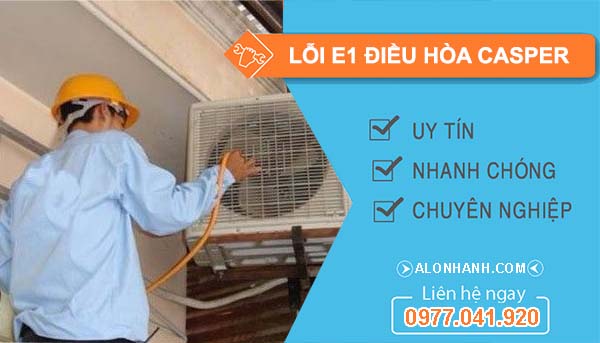 nguyên nhân lỗi e1 điều hòa casper