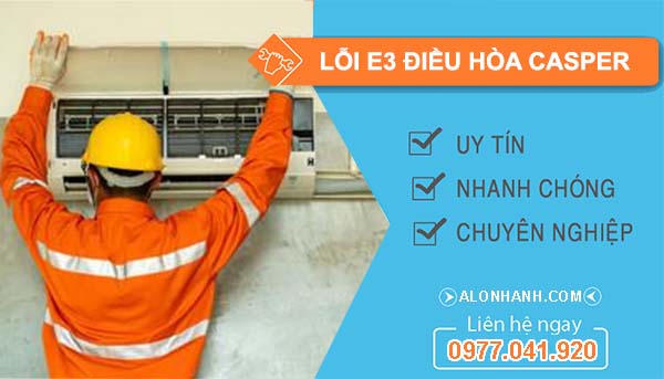 nguyên nhân lỗi e3 điều hòa casper
