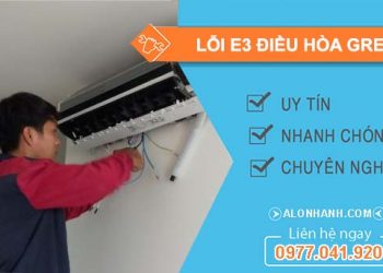nguyên nhân lỗi e3 điều hòa gree