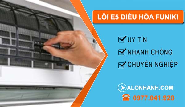 nguyên nhân lỗi e5 điều hòa funiki
