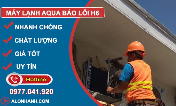 nguyên nhân máy lạnh aqua báo lỗi h6