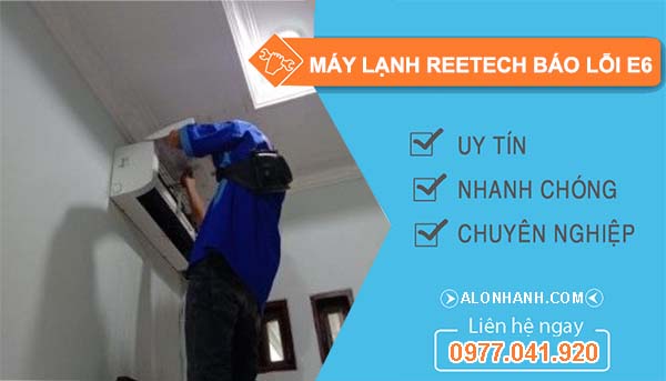nguyên nhân máy lạnh reetech báo lỗi e6