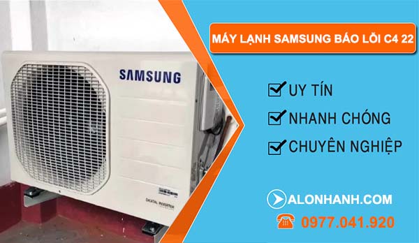 nguyên nhân máy lạnh samsung báo lỗi c4 22