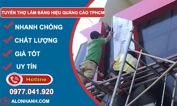 tuyển thợ làm bảng hiệu quảng cáo tphcm chuyên nghiệp