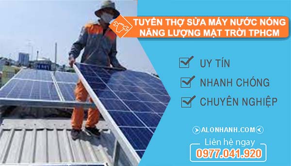 tuyển thợ sửa máy nước nóng năng lượng mặt trời tphcm chuyên nghiệp