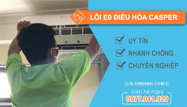 xử lý lỗi e0 điều hòa casper
