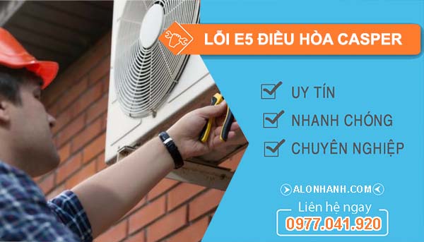 xử lý lỗi e5 điều hòa casper