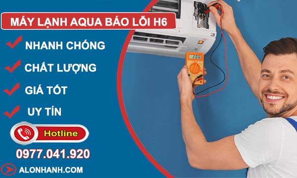 xử lý máy lạnh aqua báo lỗi h6