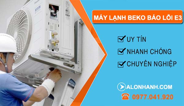 xứ lý máy lạnh beko báo lỗi e3