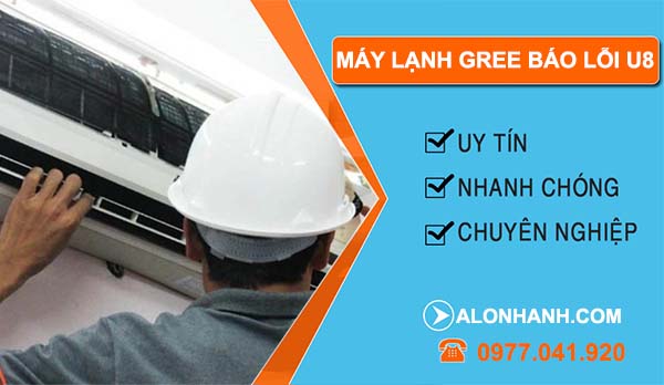 xử lý máy lạnh gree báo lỗi u8