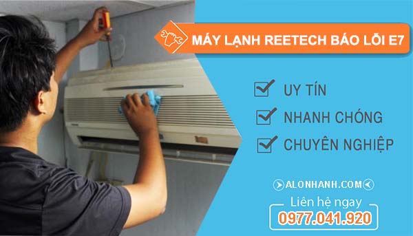 xử lý máy lạnh reetech báo lỗi e7