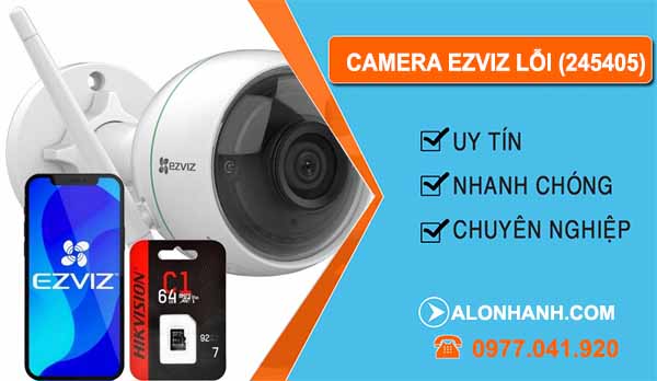 Camera Ezviz lỗi (245405)