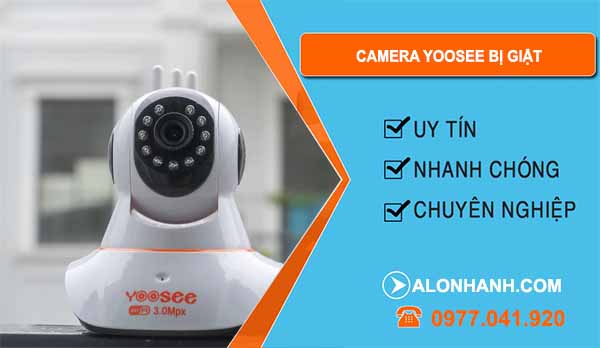camera Yoosee bị giật