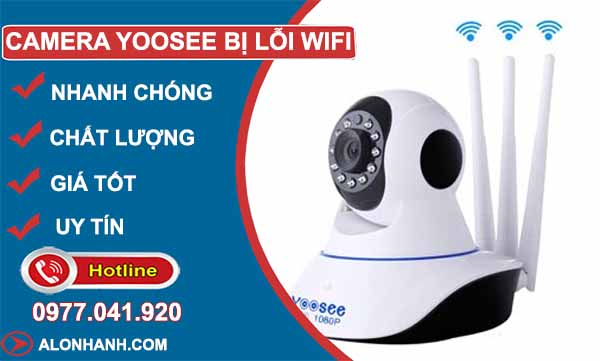 Camera Yoosee bị lỗi wifi
