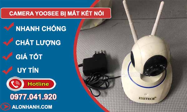 Camera Yoosee bị mất kết nối