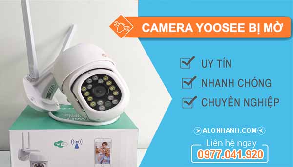 Camera Yoosee bị mờ