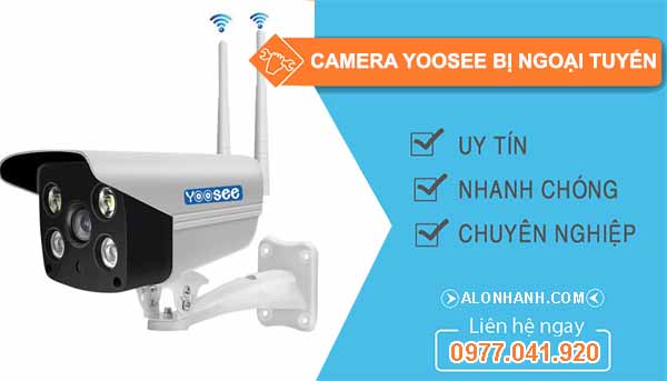 Camera Yoosee bị ngoại tuyến
