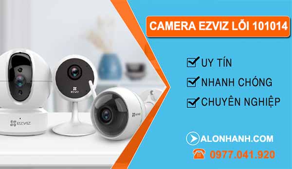 camera ezviz lỗi 101014