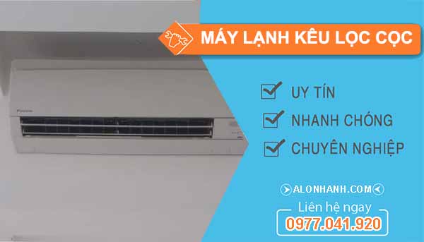 Máy lạnh kêu lọc cọc