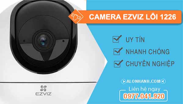Nguyên nhân camera ezviz lỗi 1226