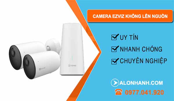 Nguyên nhân Camera Ezviz không lên nguồn