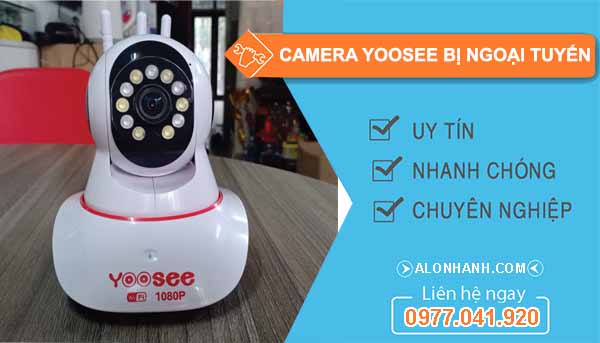 Nguyên nhân Camera Yoosee bị ngoại tuyến