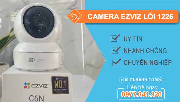 Sửa camera ezviz lỗi 1226