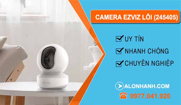 Sửa Camera Ezviz lỗi (245405)