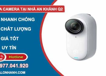 Thợ Sửa Camera Tại Nhà An Khánh Q2