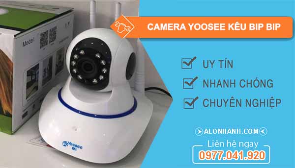 Vì sao Camera Yoosee kêu bip bip 
