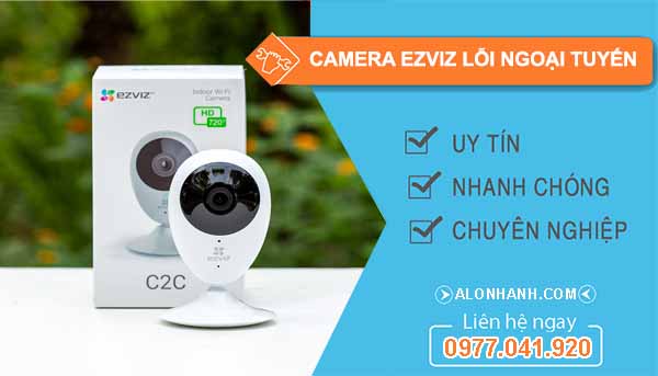 camera ezviz lỗi ngoại tuyến