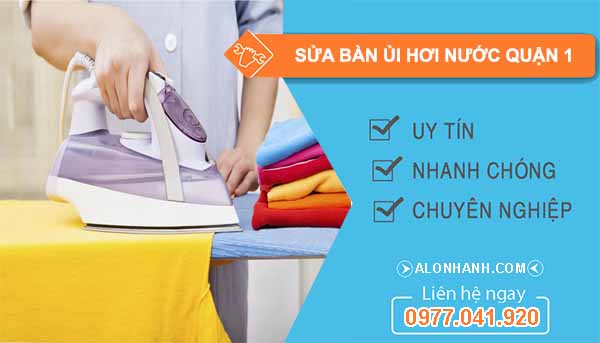 Dịch vụ Sửa bàn ửi hơi nước quận 1