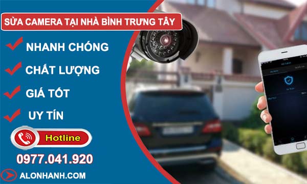 dịch vụ Sửa Camera Tại Nhà Bình Trưng Tây