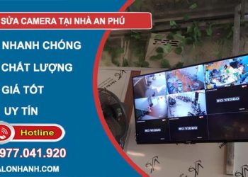 khắc phục Sửa Camera Tại Nhà An Phú