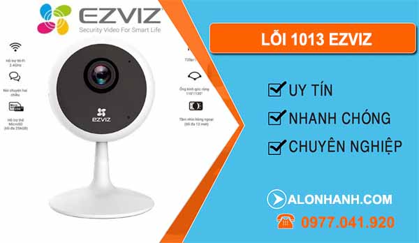 lỗi 1013 ezviz